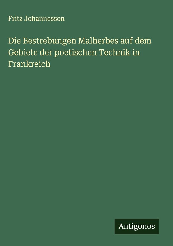 Die Bestrebungen Malherbes auf dem Gebiete der poetischen Technik i...