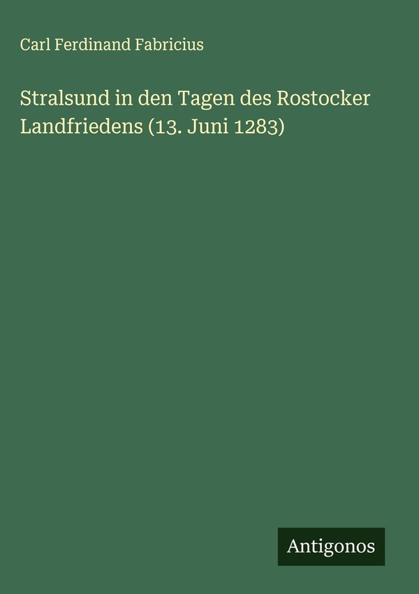 Stralsund in den Tagen des Rostocker Landfriedens (13. Juni 1283)