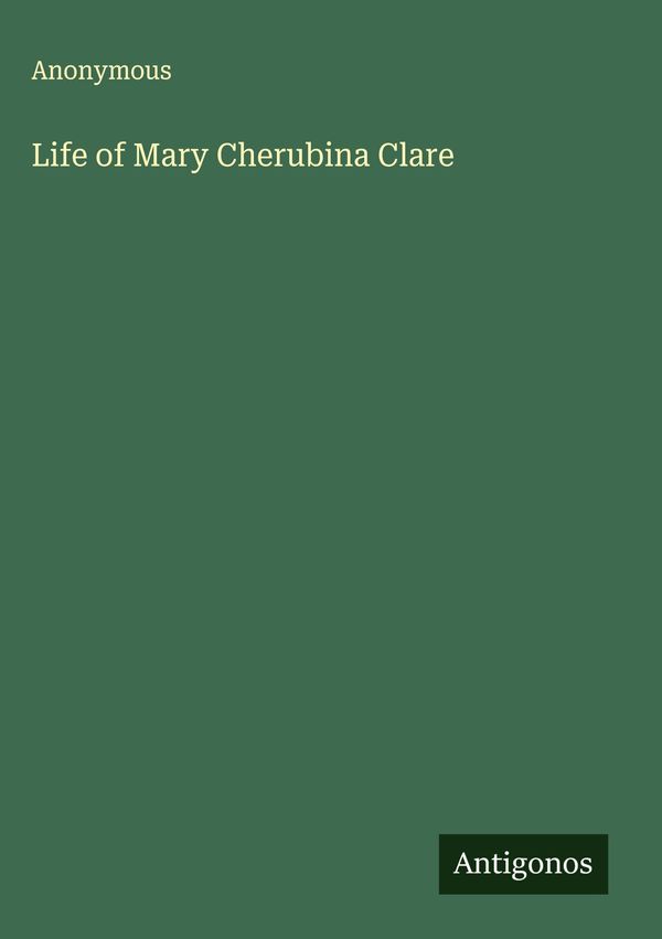 Life of Mary Cherubina Clare - Anonymous (Buch)