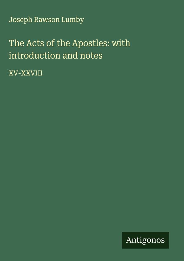 The Acts of the Apostles: with introduction and notes (Buch)