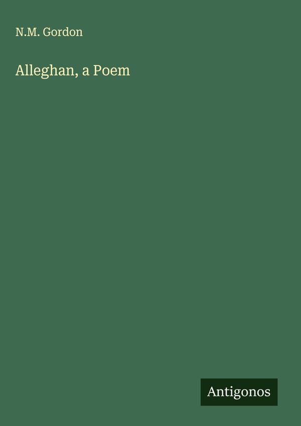 Alleghan, a Poem - N. M. Gordon (Buch)