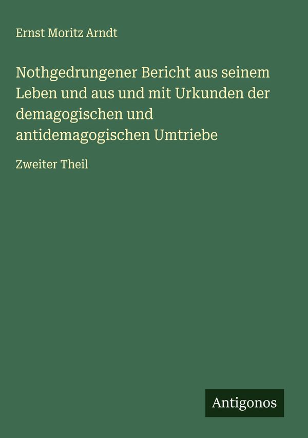 Nothgedrungener Bericht aus seinem Leben und aus und mit Urkunden d...