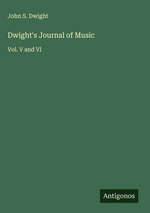 Dwights Journal of Music - John S. Dwight (Buch)