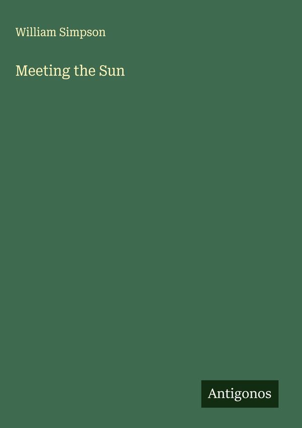 Meeting the Sun - William Simpson (Buch)