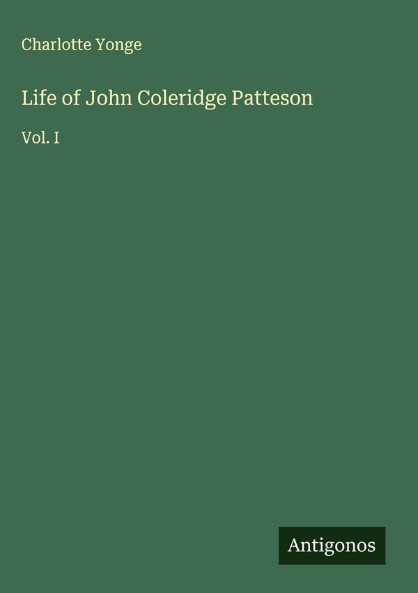 Life of John Coleridge Patteson - Charlotte Yonge (Buch)