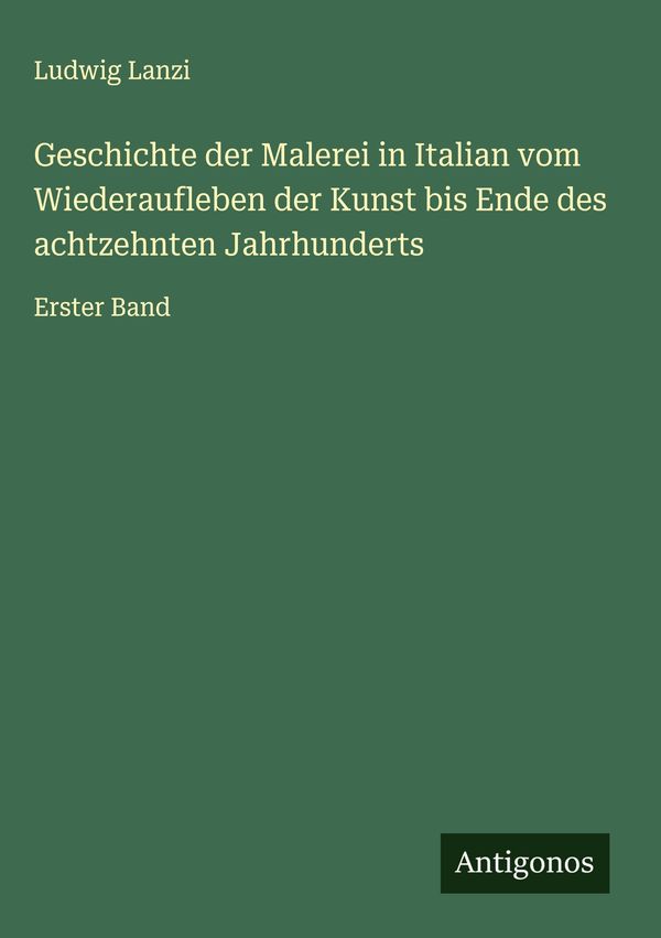 Geschichte der Malerei in Italian vom Wiederaufleben der Kunst bis ...