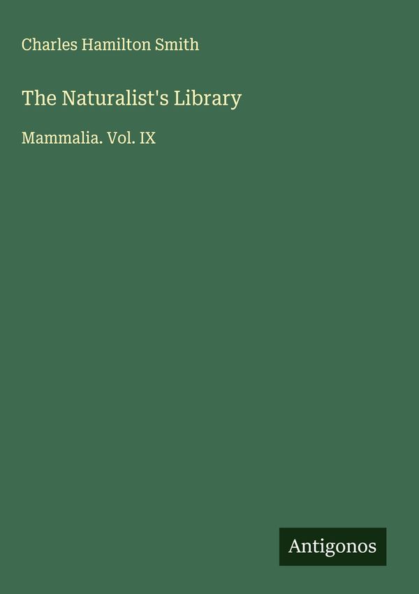The Naturalists Library - Charles Hamilton Smith (Buch)