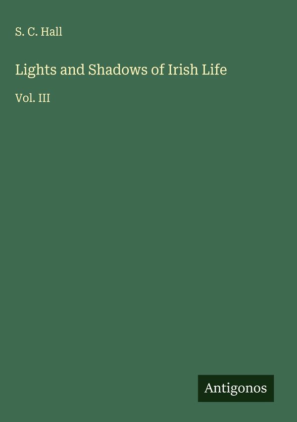 Lights and Shadows of Irish Life - S. C. Hall (Buch)