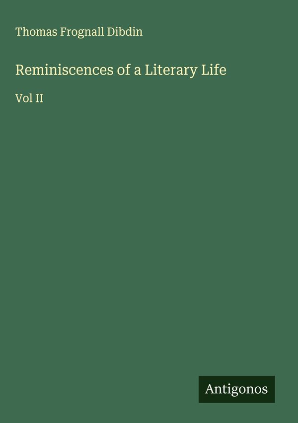 Reminiscences of a Literary Life - Thomas Frognall Dibdin (Buch)