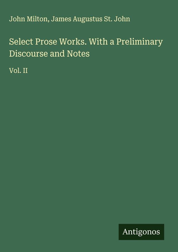 Select Prose Works. With a Preliminary Discourse and Notes (Buch)