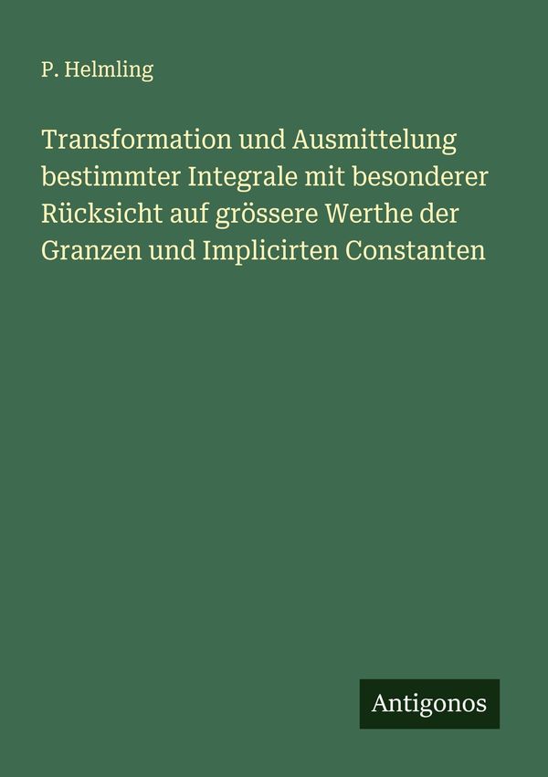 Transformation und Ausmittelung bestimmter Integrale mit besonderer...