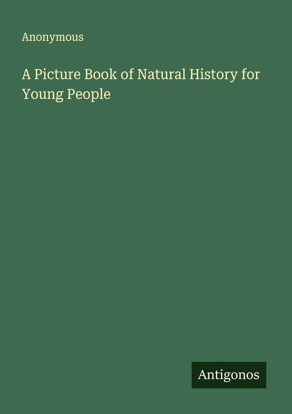 A Picture Book of Natural History for Young People - Anonymous (Buch)
