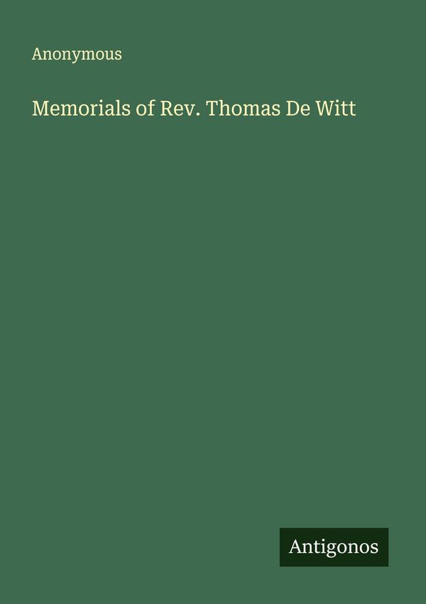 Memorials of Rev. Thomas De Witt - Anonymous (Buch)