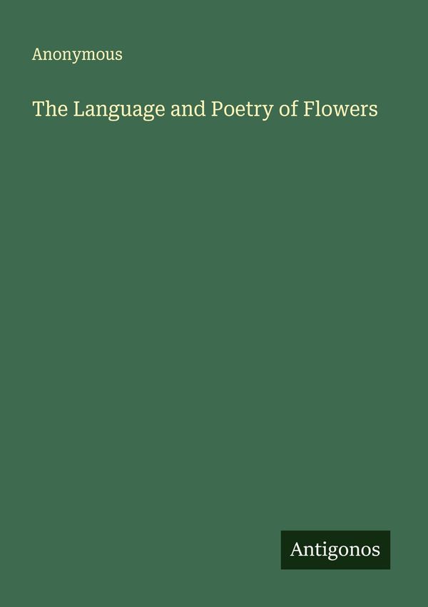 The Language and Poetry of Flowers - Anonymous (Buch)