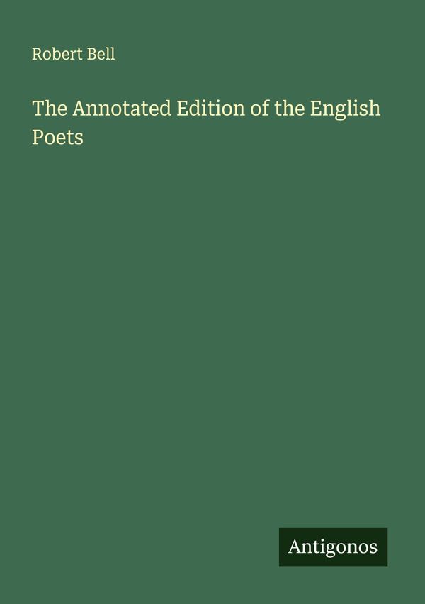 The Annotated Edition of the English Poets - Robert Bell (Buch)