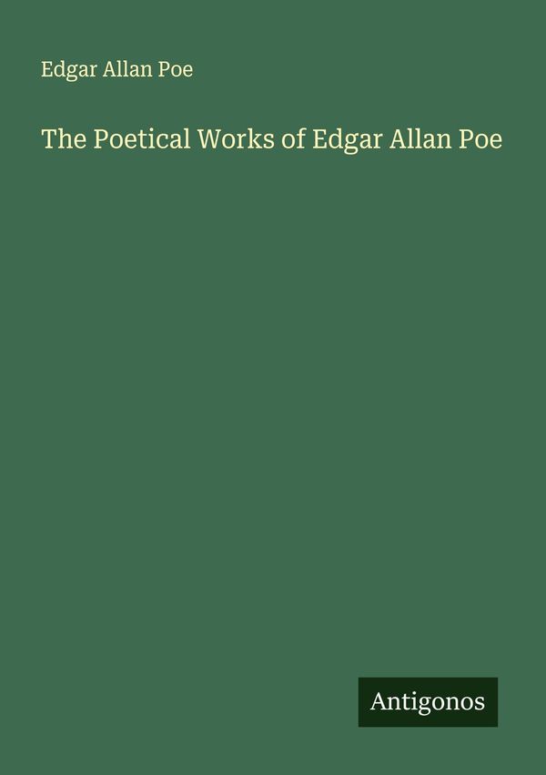The Poetical Works of Edgar Allan Poe - Edgar Allan Poe (Buch)