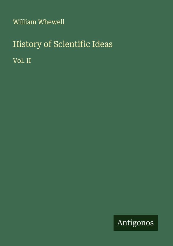 History of Scientific Ideas - William Whewell (Buch)