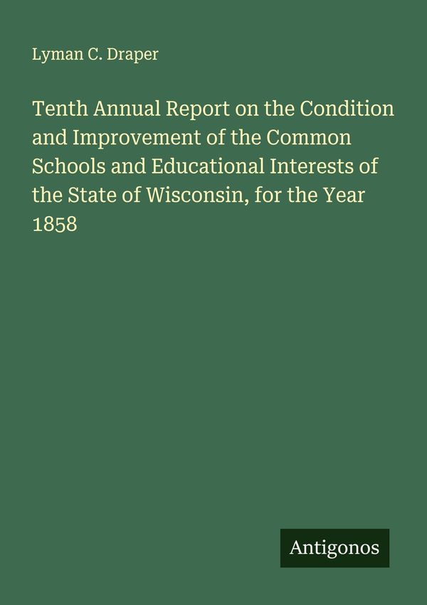 Tenth Annual Report on the Condition and Improvement of the Common ...