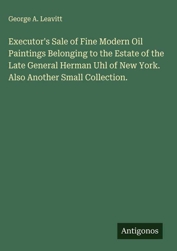 Executors Sale of Fine Modern Oil Paintings Belonging to the Estat...