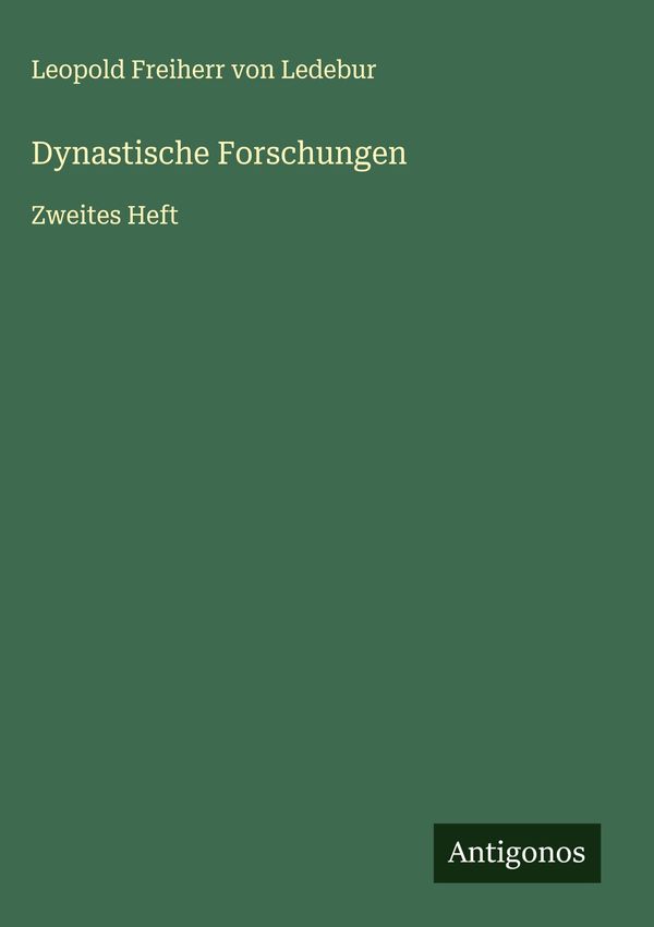 Dynastische Forschungen - Leopold Freiherr von Ledebur (Buch)