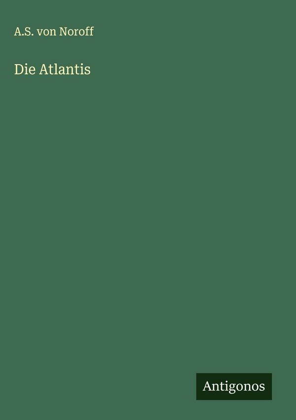 Die Atlantis - A. S. von Noroff (Buch)