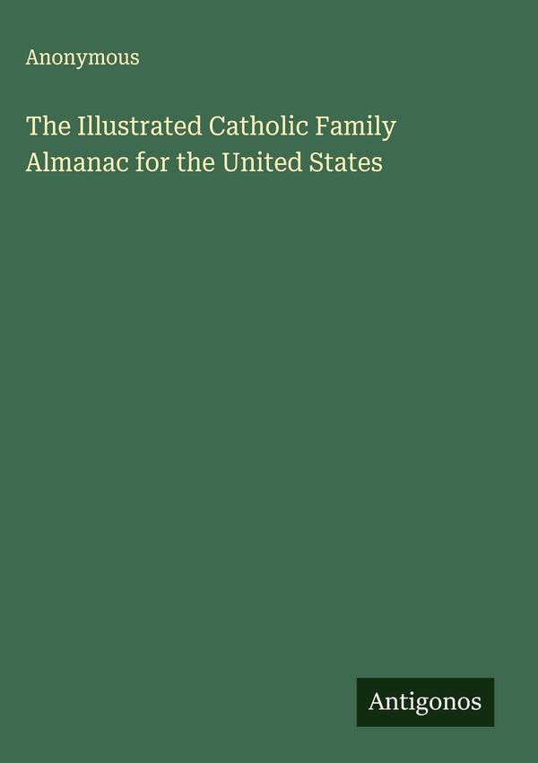 The Illustrated Catholic Family Almanac for the United States (Buch)