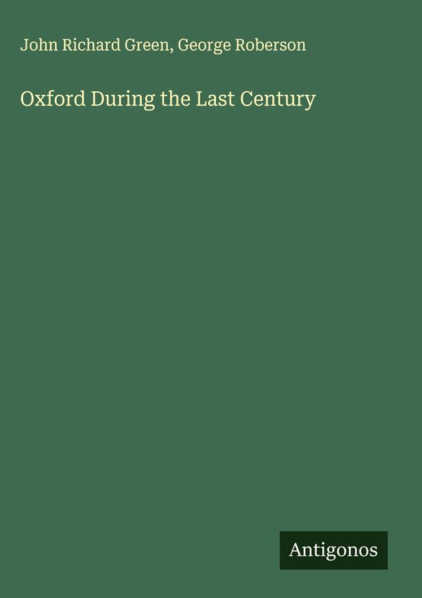 Oxford During the Last Century - John Richard Green (Buch)