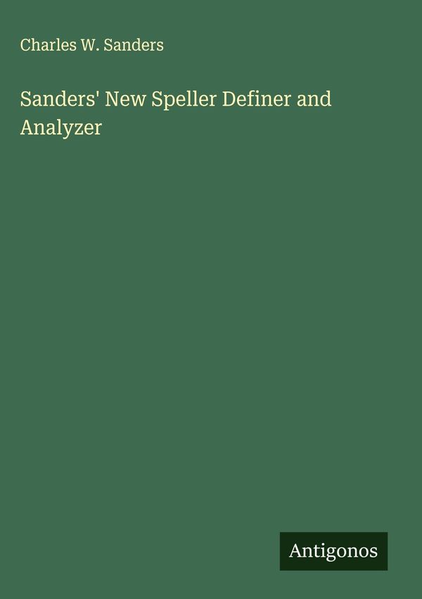 Sanders New Speller Definer and Analyzer - Charles W. Sanders (Buch)