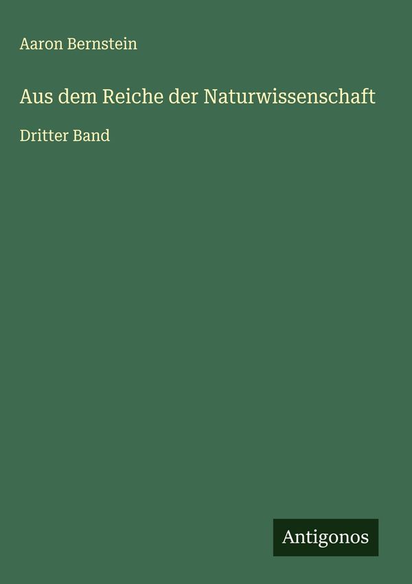 Aus dem Reiche der Naturwissenschaft - Aaron Bernstein (Buch)