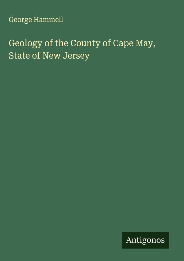 Geology of the County of Cape May, State of New Jersey (Buch)