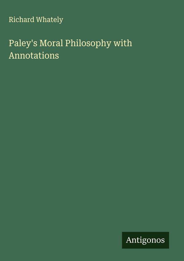 Paleys Moral Philosophy with Annotations - Richard Whately (Buch)