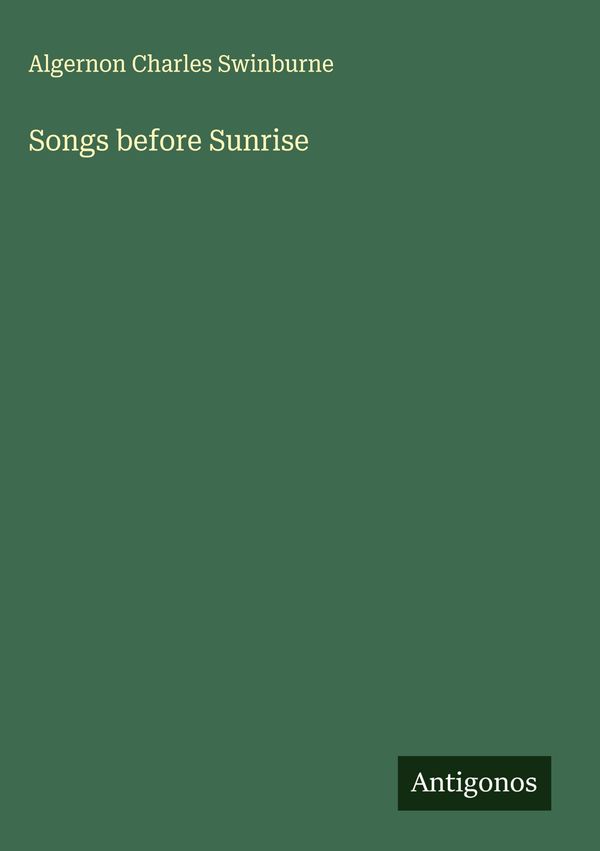 Songs before Sunrise - Algernon Charles Swinburne (Buch)