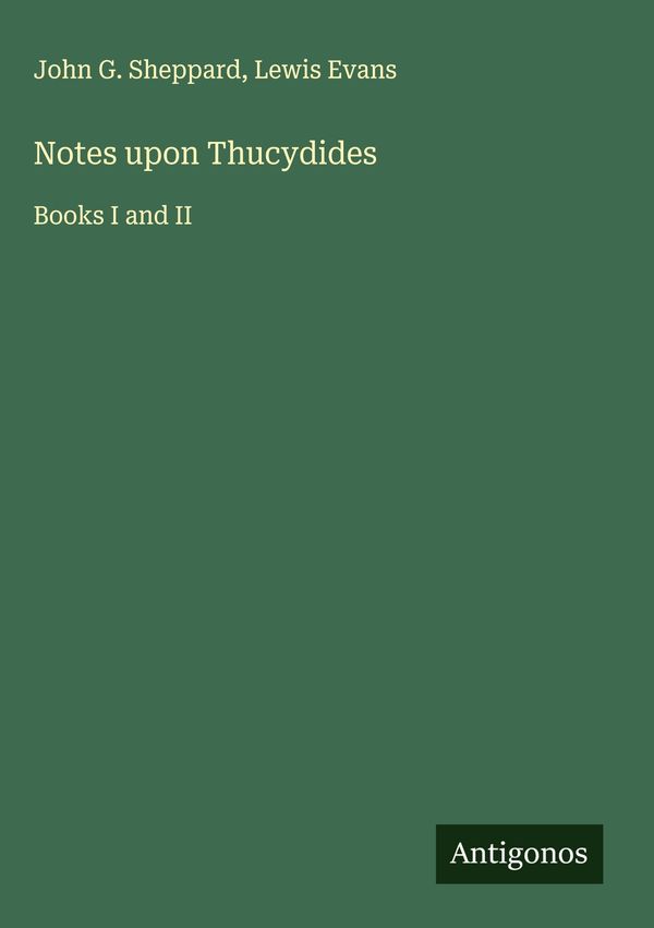 Notes upon Thucydides - John G. Sheppard (Buch)