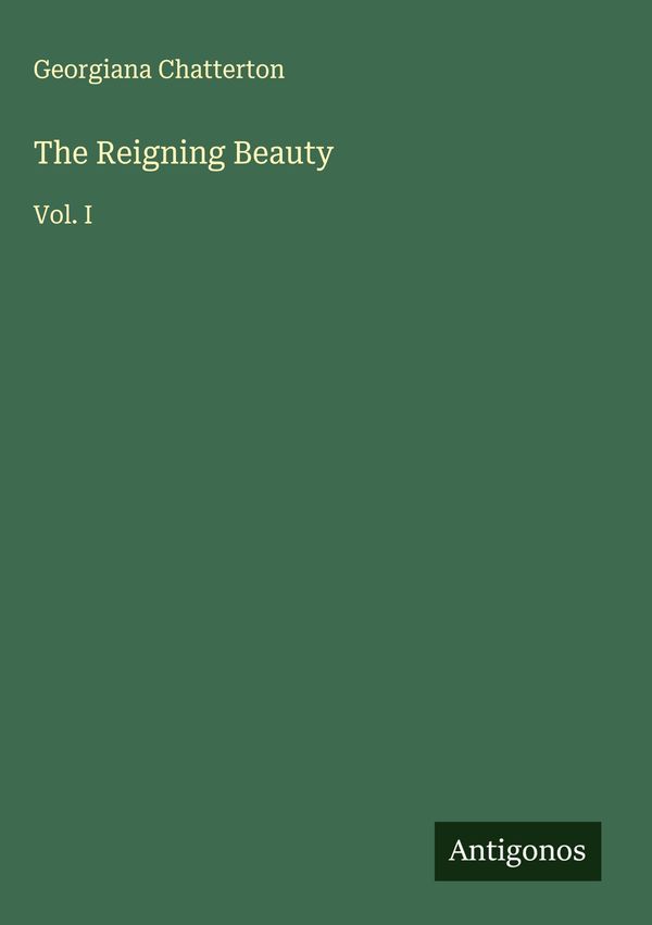 The Reigning Beauty - Georgiana Chatterton (Buch)