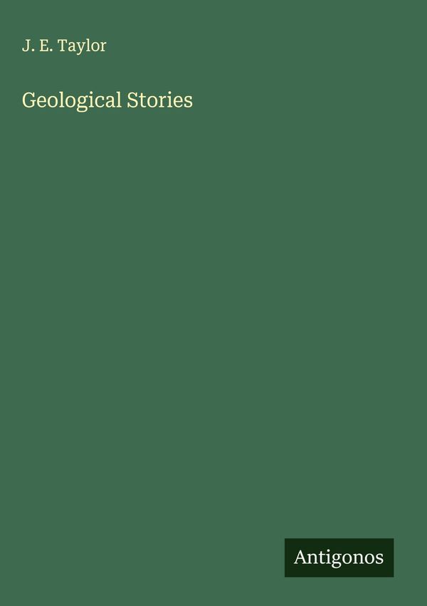Geological Stories - J. E. Taylor (Buch)
