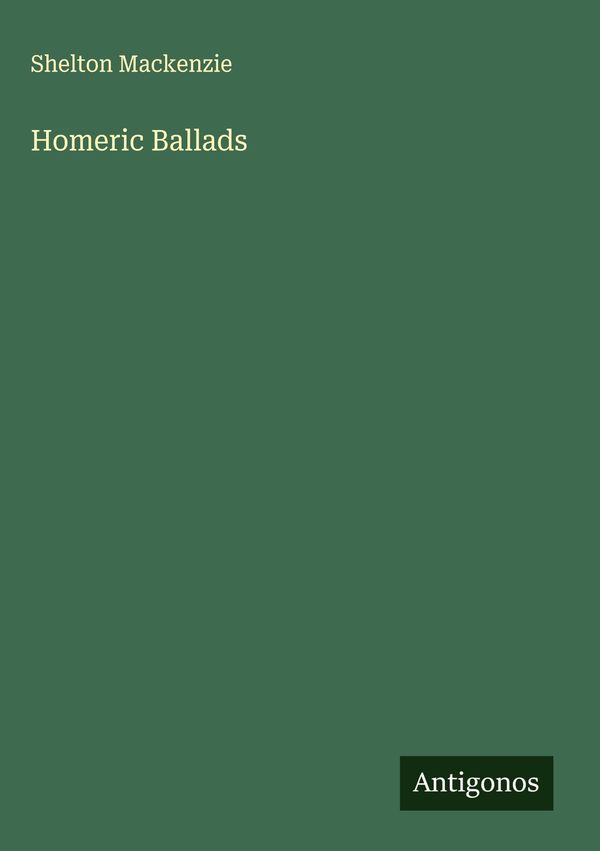 Homeric Ballads - Shelton Mackenzie (Buch)