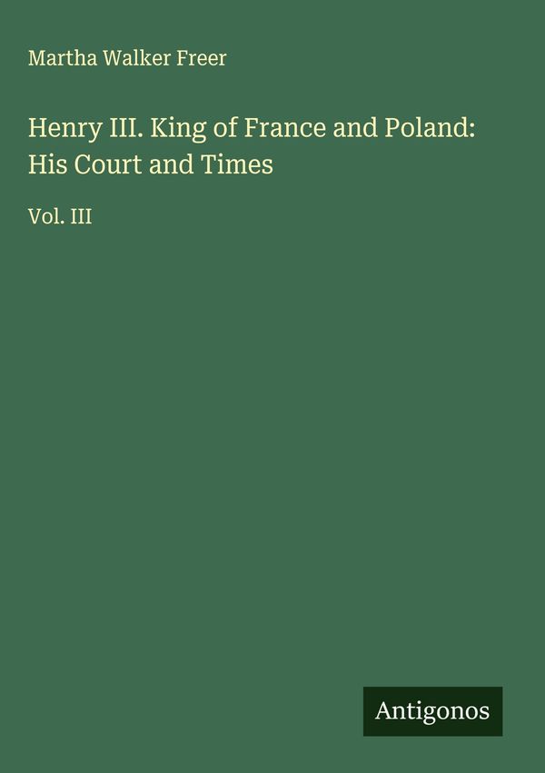 Henry III. King of France and Poland: His Court and Times (Buch)