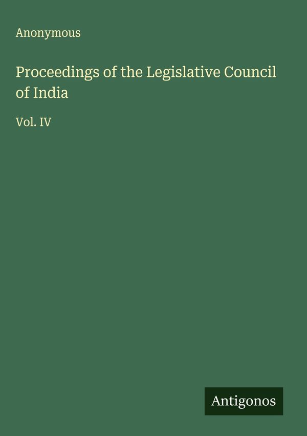 Proceedings of the Legislative Council of India - Anonymous (Buch)