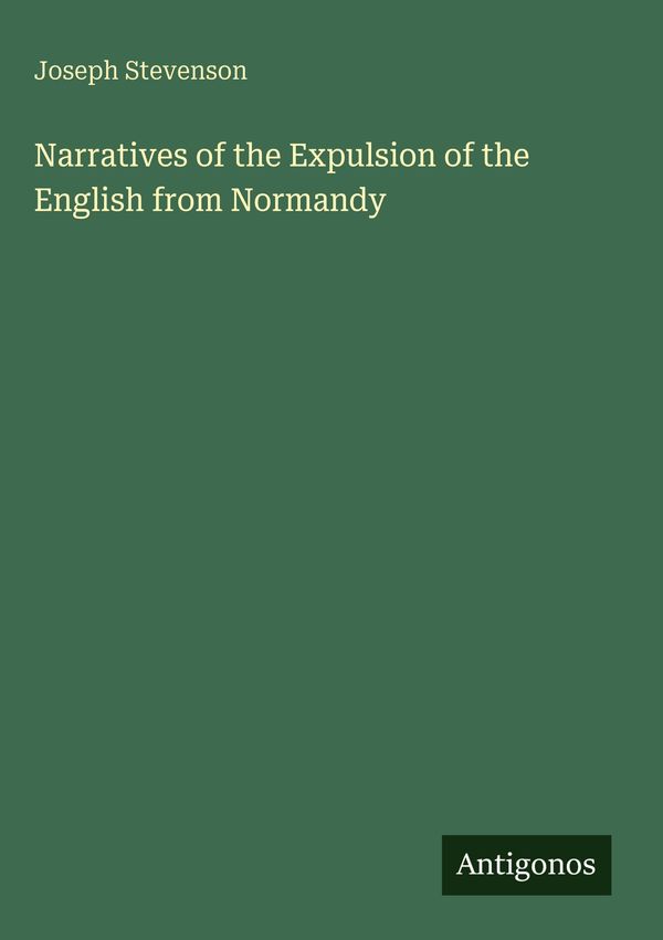 Narratives of the Expulsion of the English from Normandy (Buch)