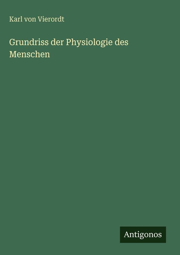 Grundriss der Physiologie des Menschen - Karl Von Vierordt (Buch)