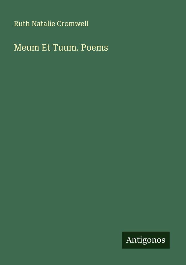 Meum Et Tuum. Poems - Ruth Natalie Cromwell (Buch)