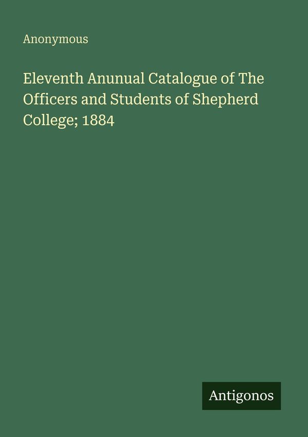 Eleventh Anunual Catalogue of The Officers and Students of Shepherd...