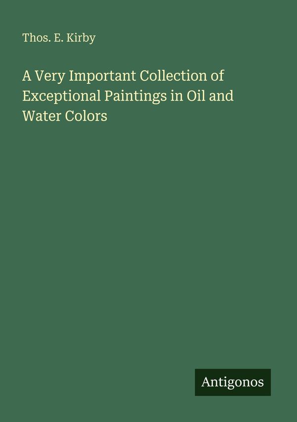 A Very Important Collection of Exceptional Paintings in Oil and Wat...