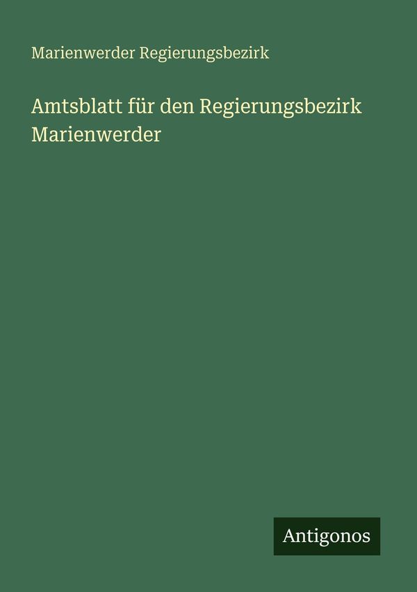 Amtsblatt für den Regierungsbezirk Marienwerder (Buch)