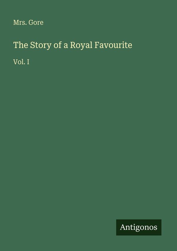 The Story of a Royal Favourite - Gore (Buch)