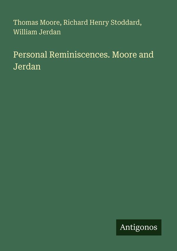 Personal Reminiscences. Moore and Jerdan - Thomas Moore (Buch)