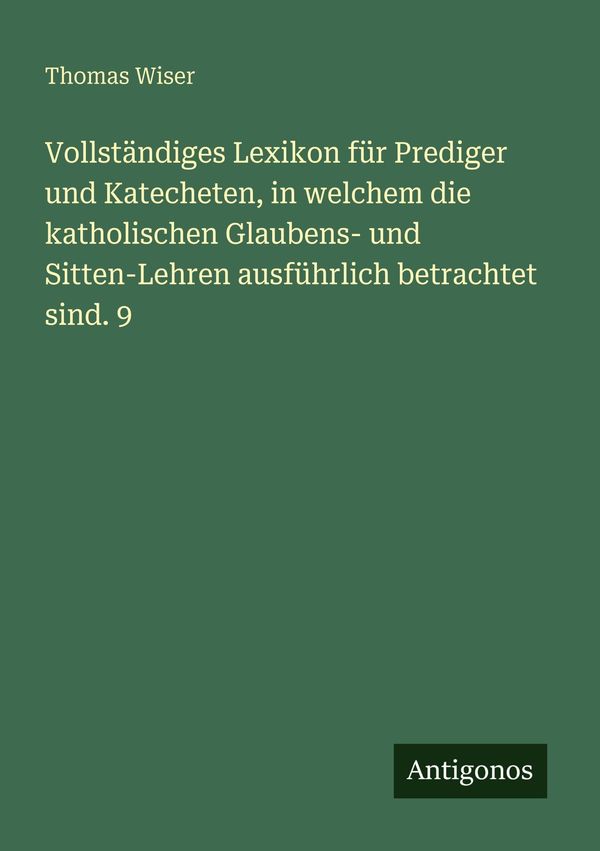 Vollständiges Lexikon für Prediger und Katecheten, in welchem die k...
