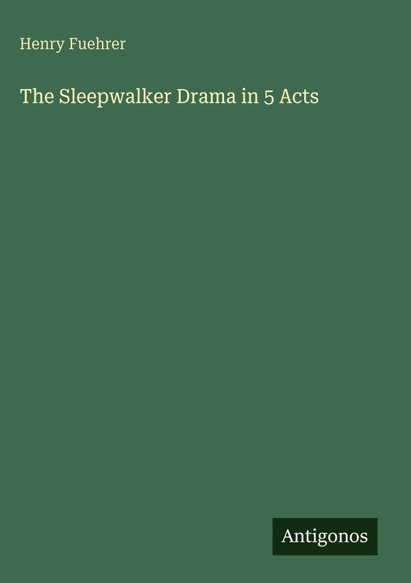 The Sleepwalker Drama in 5 Acts - Henry Fuehrer (Buch)