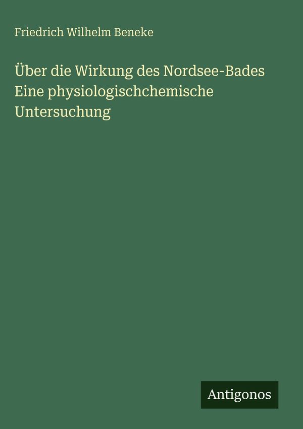 Über die Wirkung des Nordsee-Bades Eine physiologischchemische Unte...