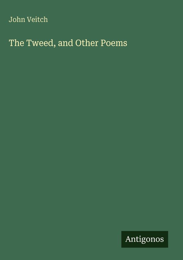 The Tweed, and Other Poems - John Veitch (Buch)